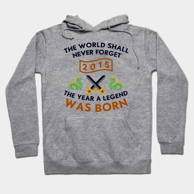 2015 The Year A Legend Was Born Dragons and Swords Design Hoodie by Graograman